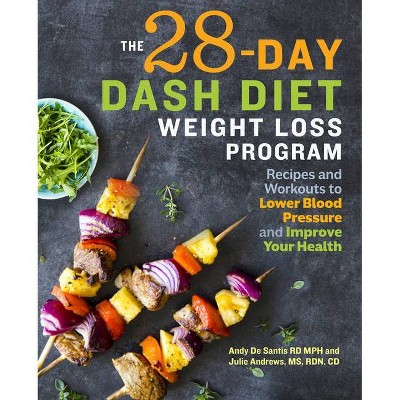 The 28 Day Dash Diet Weight Loss Program - by  Andy de Santis & Julie Andrews (Paperback)