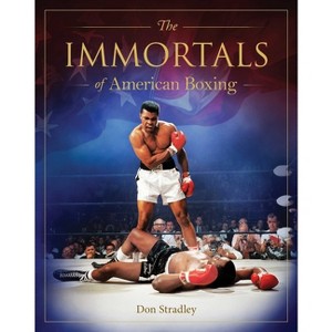 Immortals of American Boxing - by  Don Stradley (Hardcover) - 1 of 1