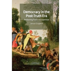 Democracy in the Post-Truth Era - by Janusz Grygienc - 1 of 1