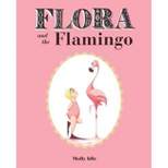 Flora and the Flamingo - by  Molly Idle (Hardcover)