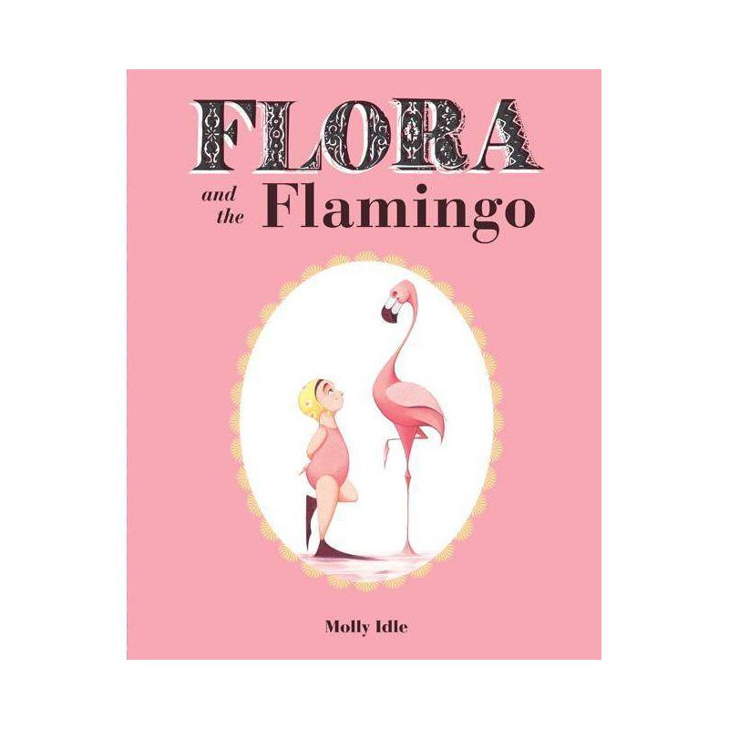 Flora and the Flamingo - by  Molly Idle (Hardcover), 1 of 4