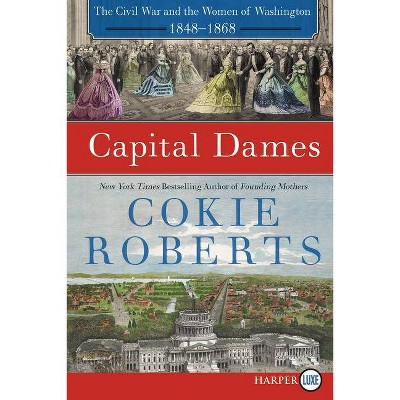 Capital Dames LP - Large Print by  Cokie Roberts (Paperback)