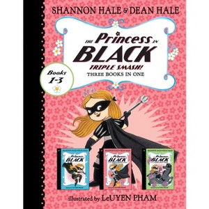 The Princess in Black Triple Smash!: Three Books in One - by Dean Hale & Shannon Hale (Paperback) - 1 of 1