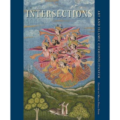 Intersections - (David A. Cofrin Asian Art Manuscript) by  Melia Belli Bose (Hardcover)