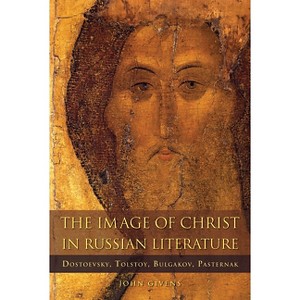 The Image of Christ in Russian Literature - (Niu Orthodox Christian Studies) by  John Givens (Paperback) - 1 of 1
