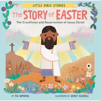 The Story of Easter - (Little Bible Stories) by  Pia Imperial (Board Book)