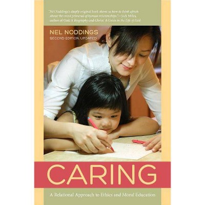 Caring - 2nd Edition by  Nel Noddings (Paperback)