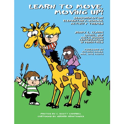 Learn to Move, Moving Up! - by  Jenny L Clark (Paperback)