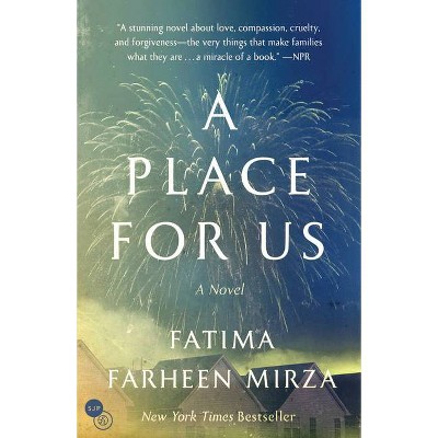 A Place for Us - by  Fatima Farheen Mirza (Paperback)