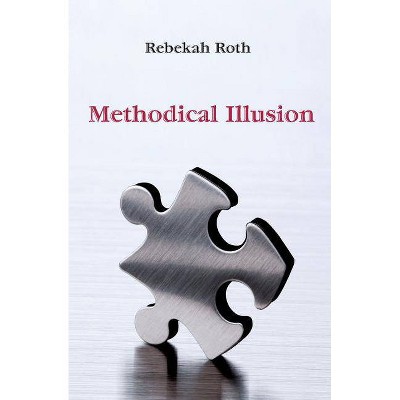 Methodical Illusion - by  Rebekah Roth (Paperback)