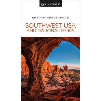 Southwest USA and National Parks - (Travel Guide) by  Dk Eyewitness (Paperback)