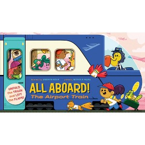 All Aboard! the Airport Train (an Abrams Extend-A-Book) - (An Abrams Extend-A-Book) by  Nichole Mara (Board Book) - 1 of 1