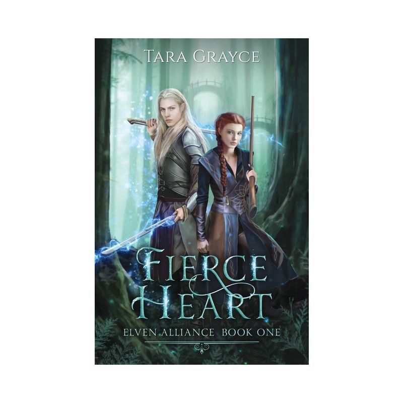 Fierce Heart - (Elven Alliance) by  Tara Grayce (Paperback), 1 of 2