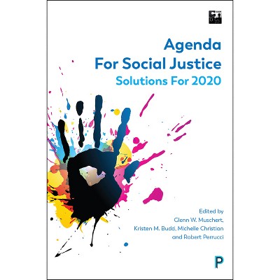 Agenda for Social Justice - (Sssp Agendas for Social Justice) by  Glenn W Muschert & Kristen M Budd & Michelle Christian & Robert Perrucci
