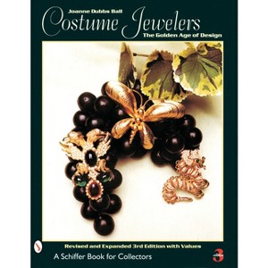 Costume Jewelers - (Schiffer Book for Collectors) 3rd Edition by  Joanne Dubbs Ball (Hardcover) - 1 of 1