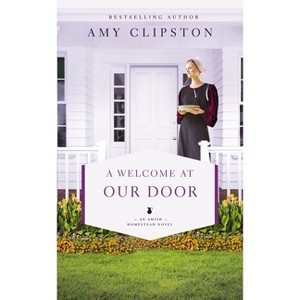 A Welcome at Our Door - (Amish Homestead Novel) by  Amy Clipston (Paperback) - 1 of 1