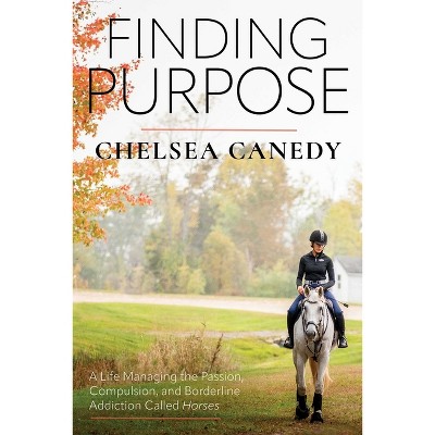 Finding Purpose - by  Chelsea Canedy (Paperback)