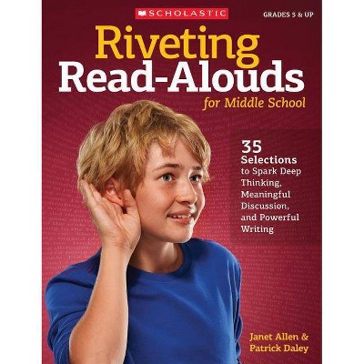 Riveting Read-Alouds for Middle School - by  Patrick Daley & Janet Allen (Paperback)