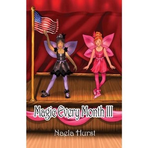 Magic Every Month III - by  Naela Hurst (Paperback) - 1 of 1