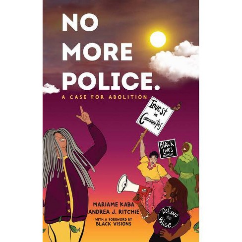 No More Police - by Mariame Kaba & Andrea Ritchie - image 1 of 1