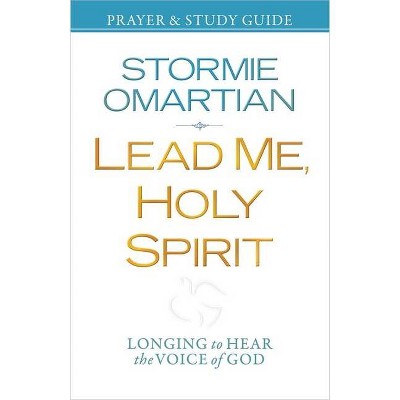 Lead Me, Holy Spirit Prayer & Study Guide - by  Stormie Omartian (Paperback)