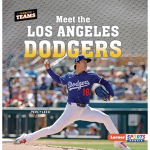 Meet the Los Angeles Dodgers - (Terrific Teams (Lerner Sports Rookie)) by  Percy Leed (Paperback) - 1 of 1