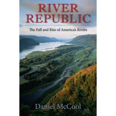 River Republic - by  Daniel McCool (Paperback)