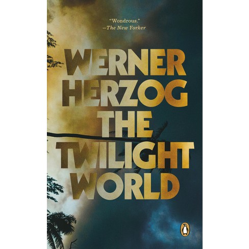 The Twilight World - By Werner Herzog (paperback) : Target