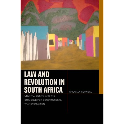 Law and Revolution in South Africa - (Just Ideas) by  Drucilla Cornell (Hardcover)