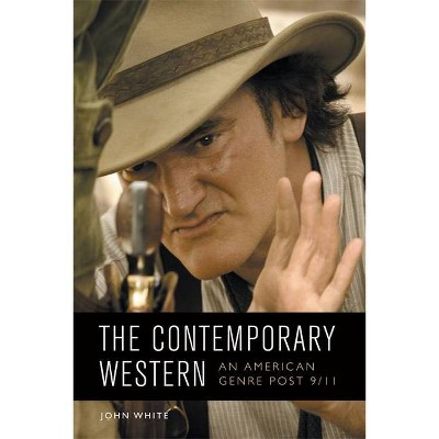 The Contemporary Western - by  John White (Hardcover)