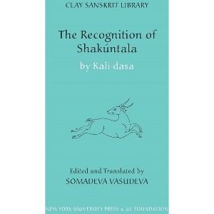 The Recognition of Shakuntala - (Clay Sanskrit Library) by  Kali Dasa (Hardcover) - 1 of 1