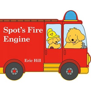 Spot's Fire Engine - by  Eric Hill (Board Book) - 1 of 1