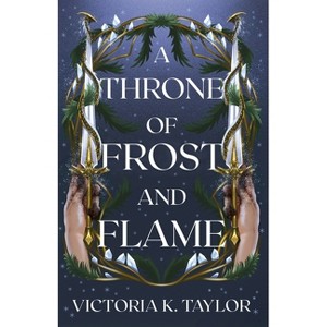 A Throne of Frost and Flame - (Fate of Ashes) by  Victoria K Taylor (Paperback) - 1 of 1