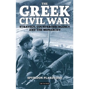 The Greek Civil War - by  Spyridon Plakoudas (Paperback) - 1 of 1