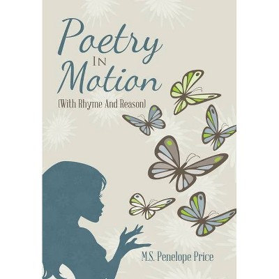 Poetry in Motion - by  M S Penelope Price (Hardcover)