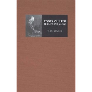 Roger Quilter - (Music) by  Valerie Langfield (Hardcover) - 1 of 1