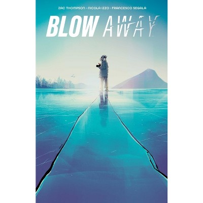 Blow Away - by  Zac Thompson (Paperback)