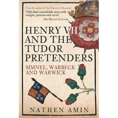 Henry VII and the Tudor Pretenders - by  Nathen Amin (Hardcover)