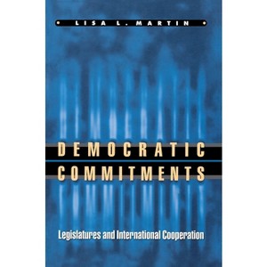 Democratic Commitments - by  Lisa L Martin (Paperback) - 1 of 1