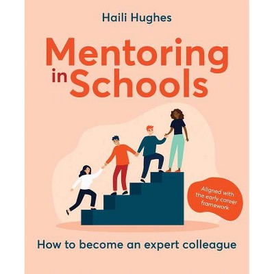 Mentoring in Schools - by  Haili Hughes (Paperback)