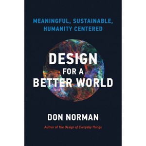 Design for a Better World - by  Donald A Norman (Paperback) - 1 of 1