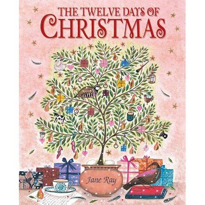 The Twelve Days of Christmas - by  Jane Ray (Hardcover)