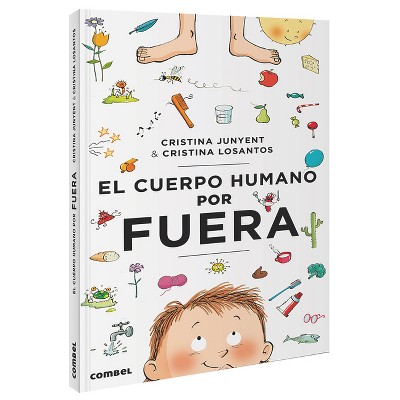 El Cuerpo Humano Por Fuera - by  Maria Cristina Junyent (Hardcover)