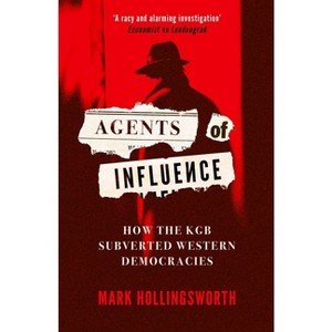 Agents of Influence - by  Mark Hollingsworth (Hardcover) - 1 of 1