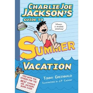 Charlie Joe Jackson's Guide to Summer Vacation - by  Tommy Greenwald (Paperback) - 1 of 1