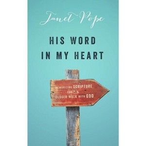 His Word in My Heart - by  Janet Pope (Paperback) - 1 of 1