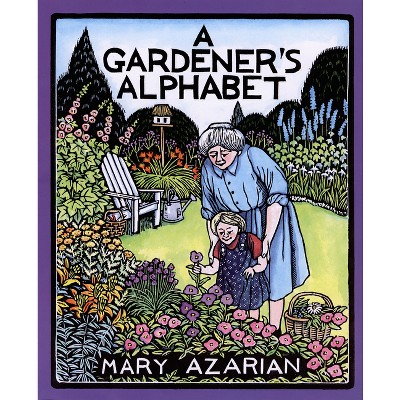 A Gardener's Alphabet - by  Mary Azarian (Paperback)