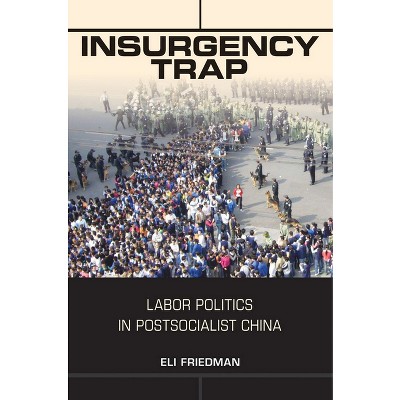 Insurgency Trap - by  Eli Friedman (Paperback)