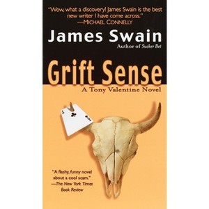 Grift Sense - (Tony Valentine) by  James Swain (Paperback) - 1 of 1