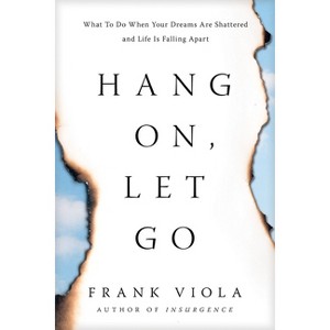 Hang On, Let Go - by  Frank Viola (Paperback) - 1 of 1